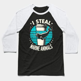 I Steal Marine Animals Baseball T-Shirt